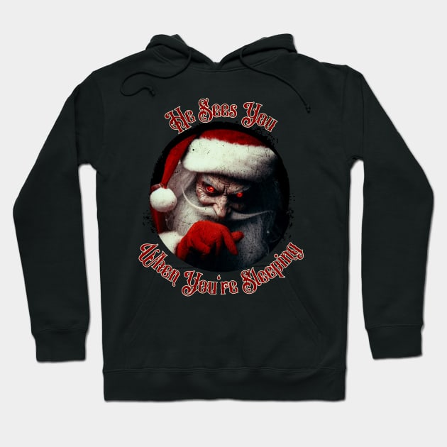 He Sees You When You're Sleeping Hoodie by MilesNovelTs